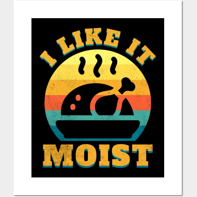 I Like it Moist Wall Art by BankaiChu